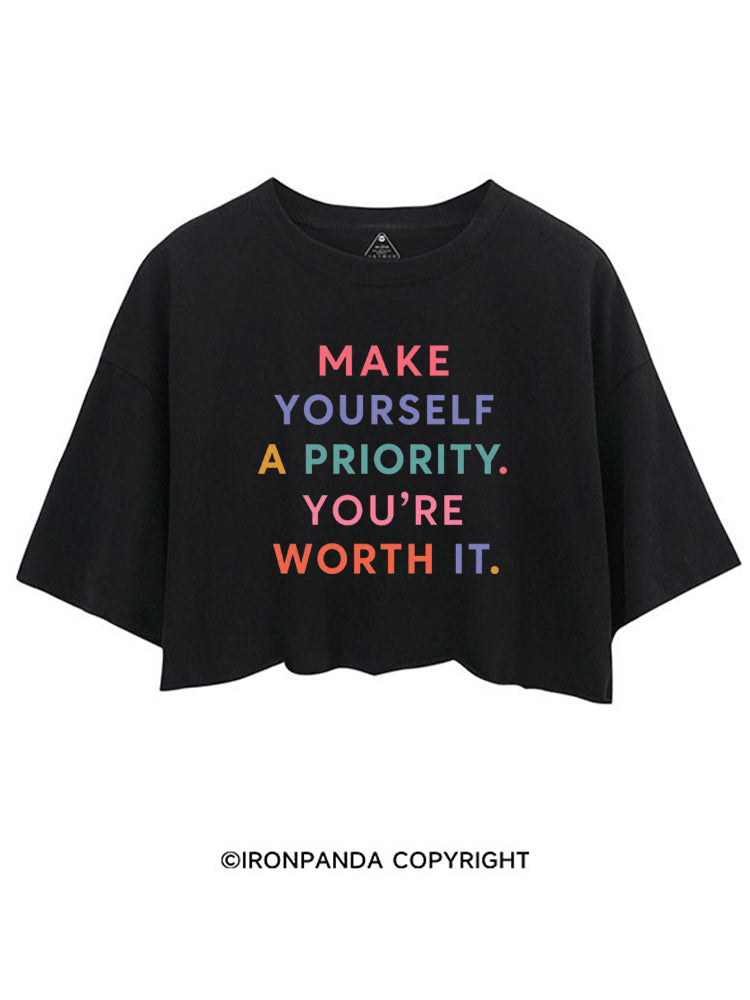 MAKE YOURSELF A PRIORITY YOU'RE WORTH IT CROP TOPS