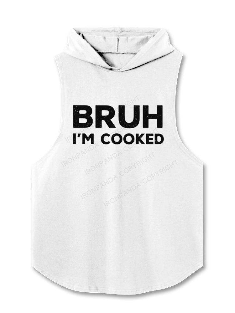 Bruh I'm Cooked Hooded Tank