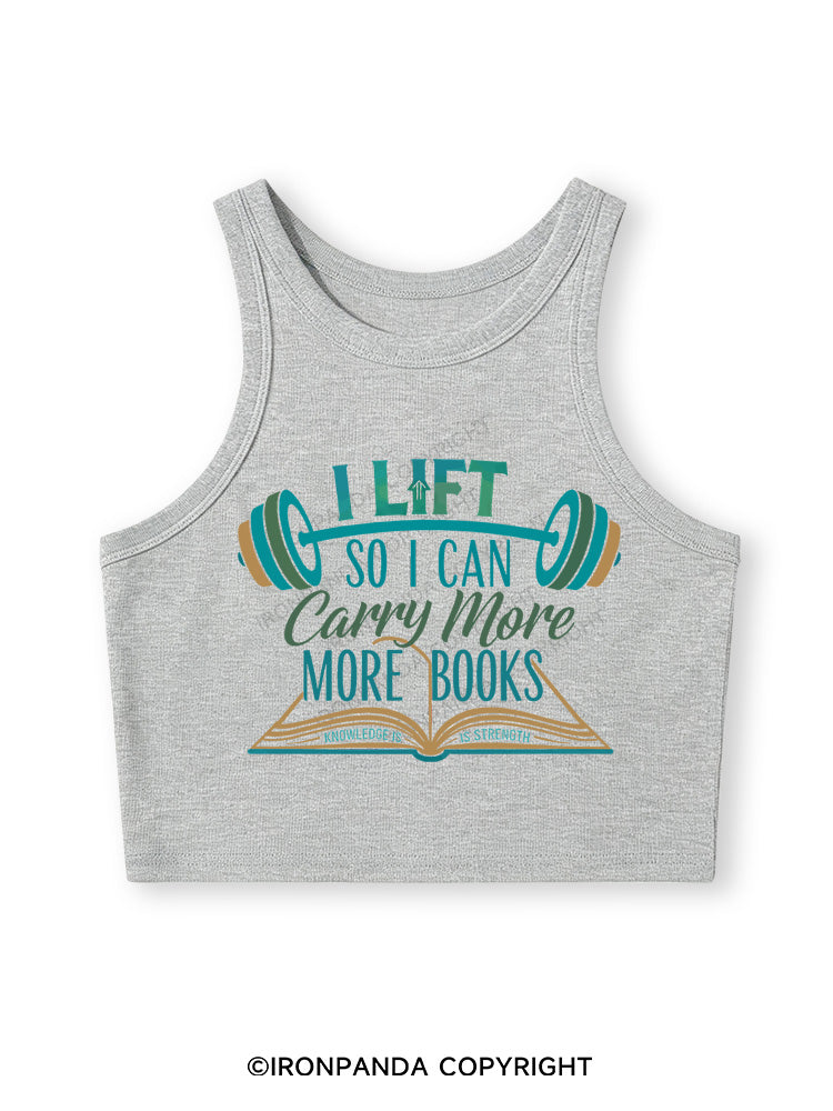 I LIFT SO I CAN CARRY MORE BOOKS KNOWLEDGE IS STRENGTH Fitted Crop Tank Top