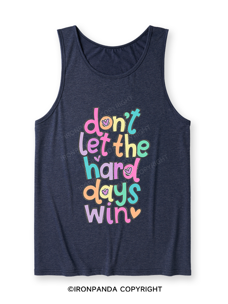 DON'T LET THE HARD DAYS WIN Ultra Soft Heather Tank