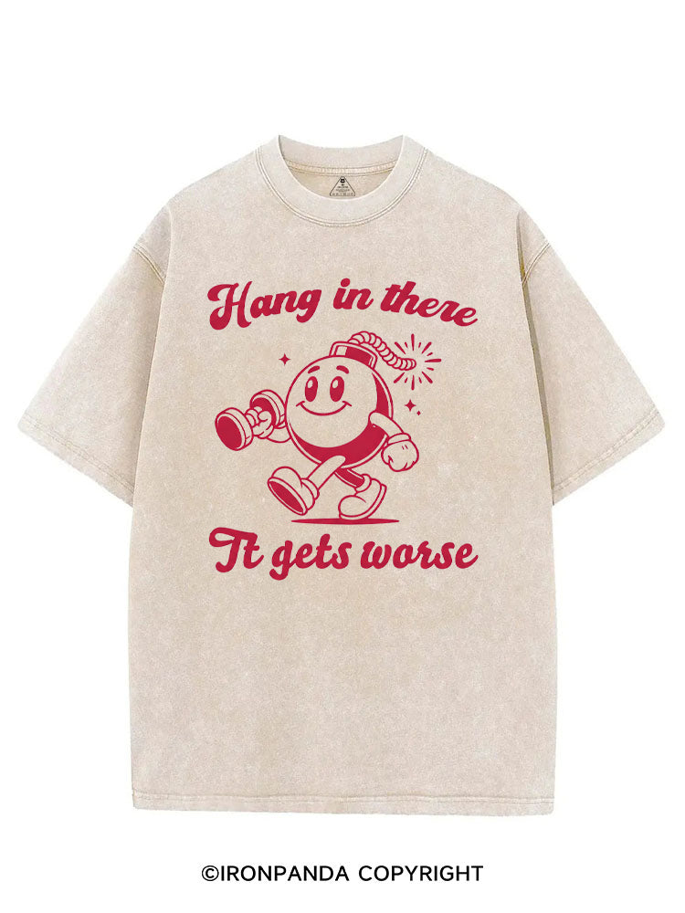 HANG IN THERE IT GETS WORSE FUNNY WORKOUT VINTAGE GYM SHIRT