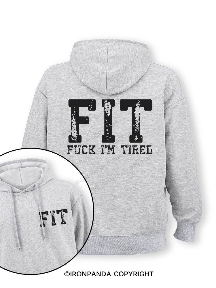 FIT F*CK I'M TIRED Double-Sided Printed Classic Gym Hoodie
