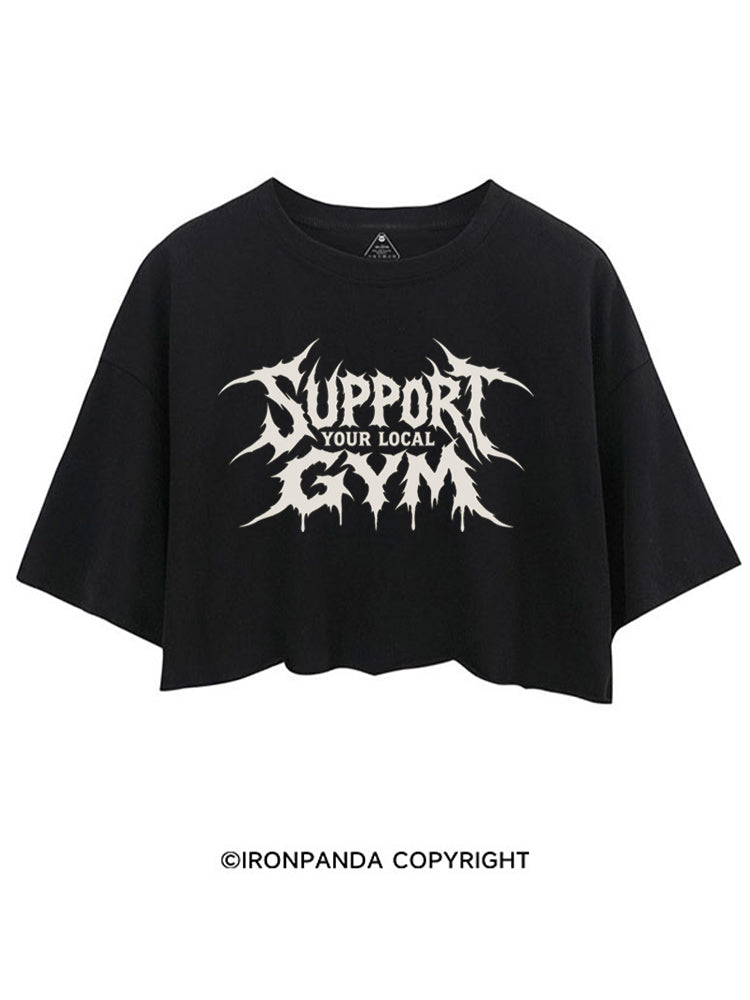 Support Your Local Gym CROP TOPS