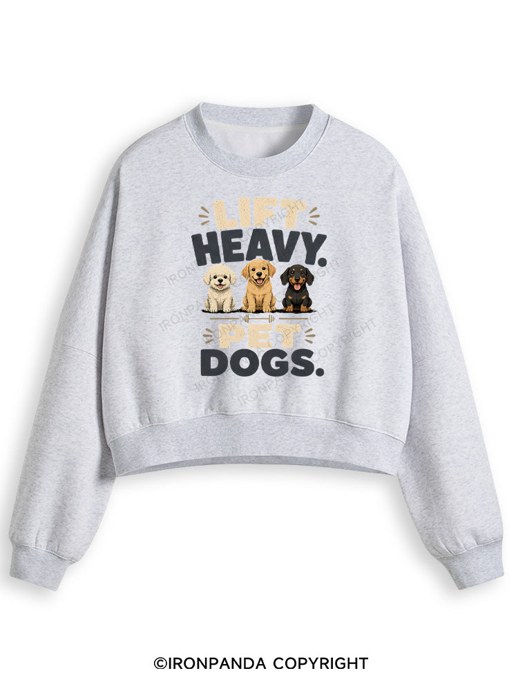 LIFT HEAVY PET DOGS FUNNY GYM Fleece Crop Sweatshirt