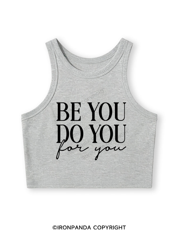 BE YOU DO YOU FOR YOU Fitted Crop Tank Top