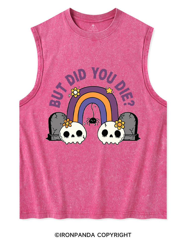 But Did You Die Funny Goth Skull Washed Tank