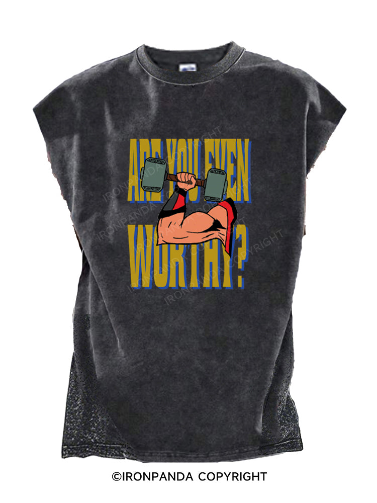 Are You Even Worthy Cut Off Tank