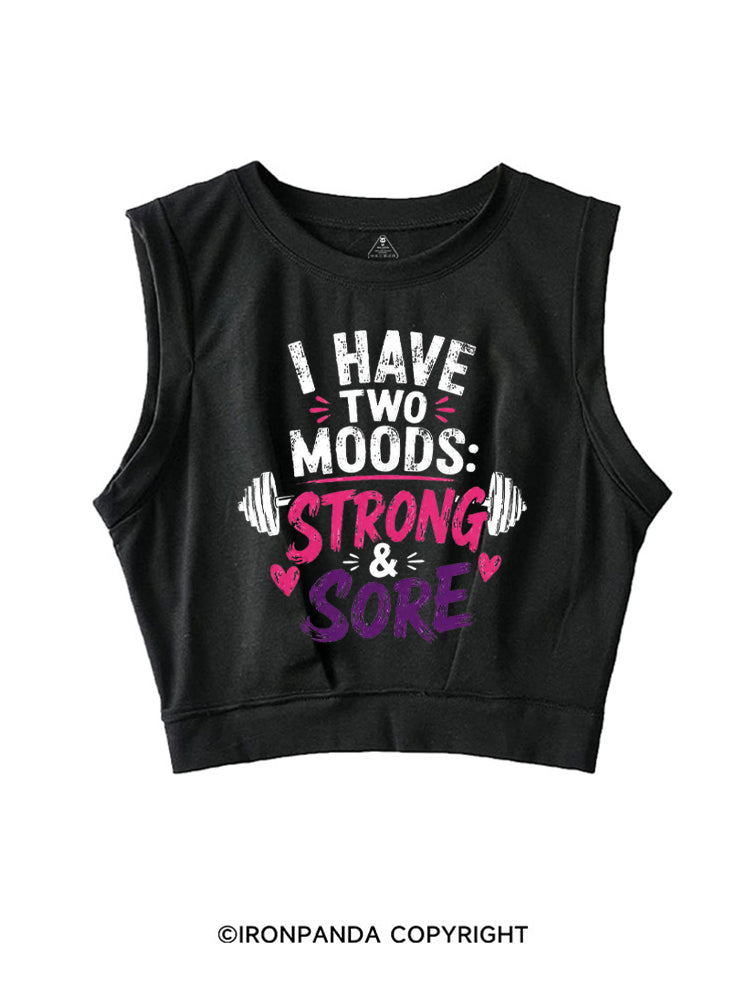 I HAVE TWO MOODS STRONG & SORE SLEEVELESS CROP TOPS