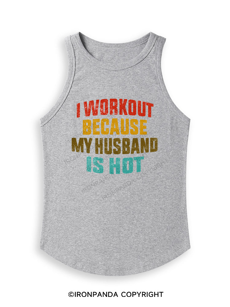 I WORK OUT BECAUSE MY HUSBAND IS HOT Fitted Tank Top
