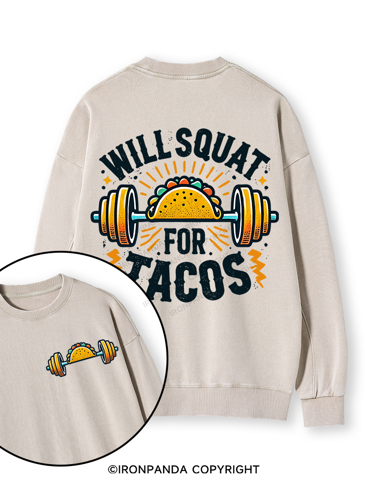 WILL SQUAT FOR TACOS Double-Sided Printed Washed Sweatshirt