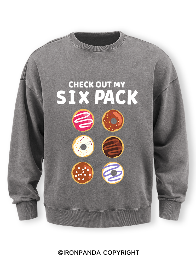 CHECK OUT MY SIX PACK Washed Sweatshirt
