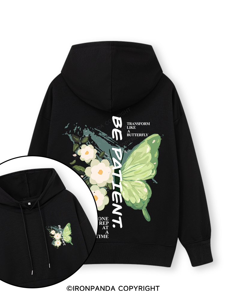 BE PATIENT. Double-Sided Printed Classic Gym Hoodie