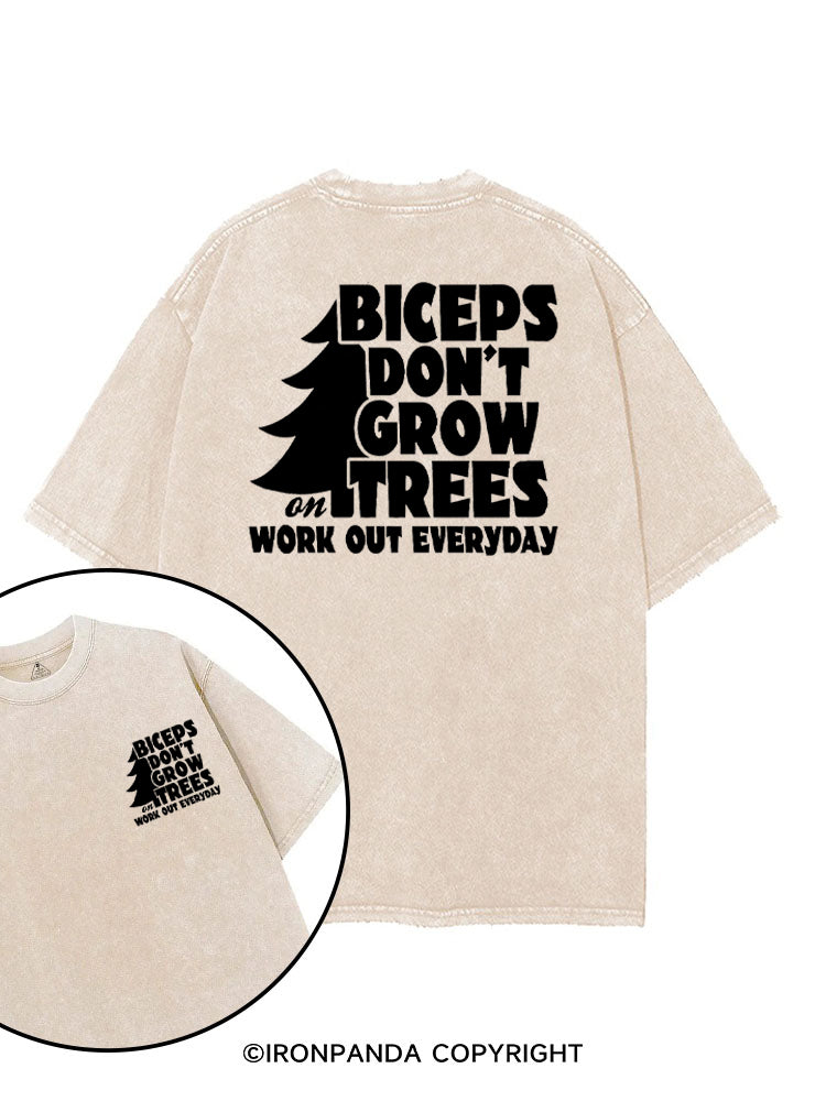 BICEPS DON'T GROW ON TREES WORK OUT EVERYDAY printed Gym Shirt