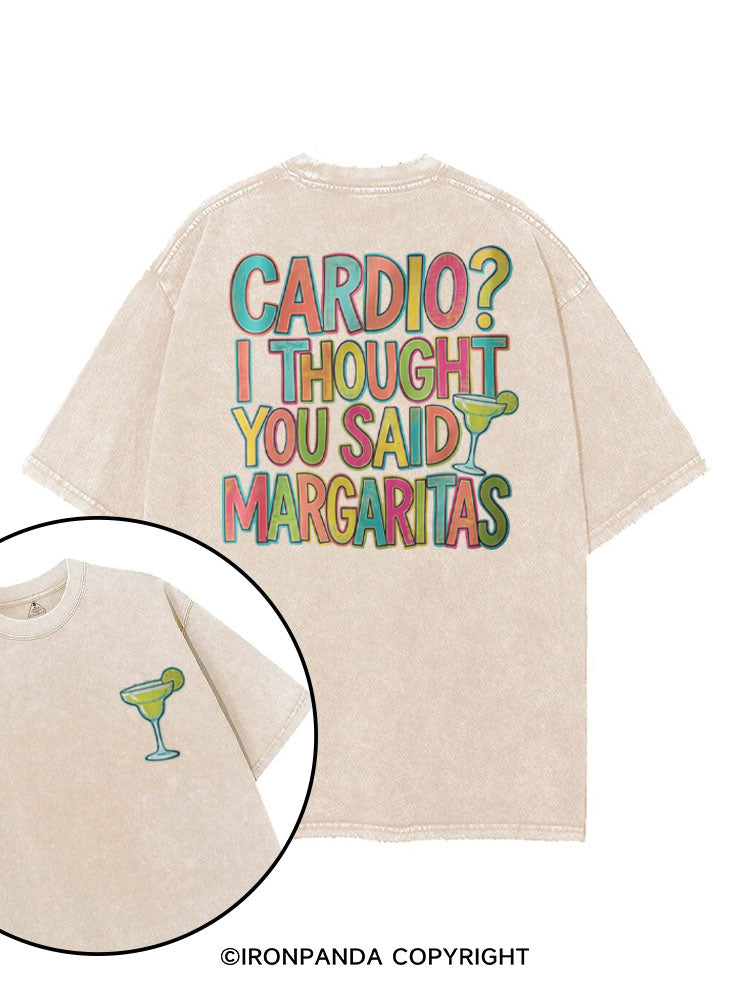 CARDIO? I THOUGHT YOU SAID MARGARITAS printed Gym Shirt