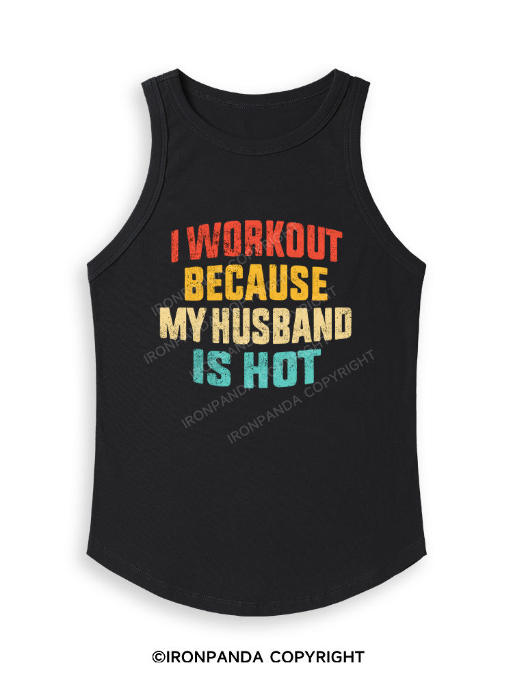 I WORK OUT BECAUSE MY HUSBAND IS HOT Fitted Tank Top