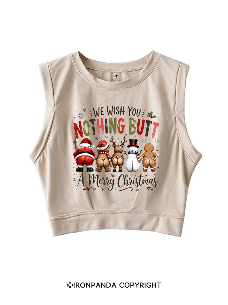 WE WISH YOU NOTHING BUTT A Merry Christmas SLEEVELESS CROP TOPS
