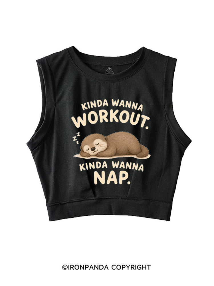 KINDA WANNA WORKOUT KINDA WANNA NAP SLEEVELESS CROP TOPS