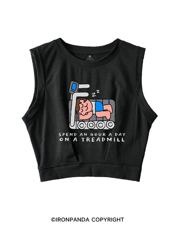 SPEND AN HOUR A DAY ON A TREADMILL SLEEVELESS CROP TOPS
