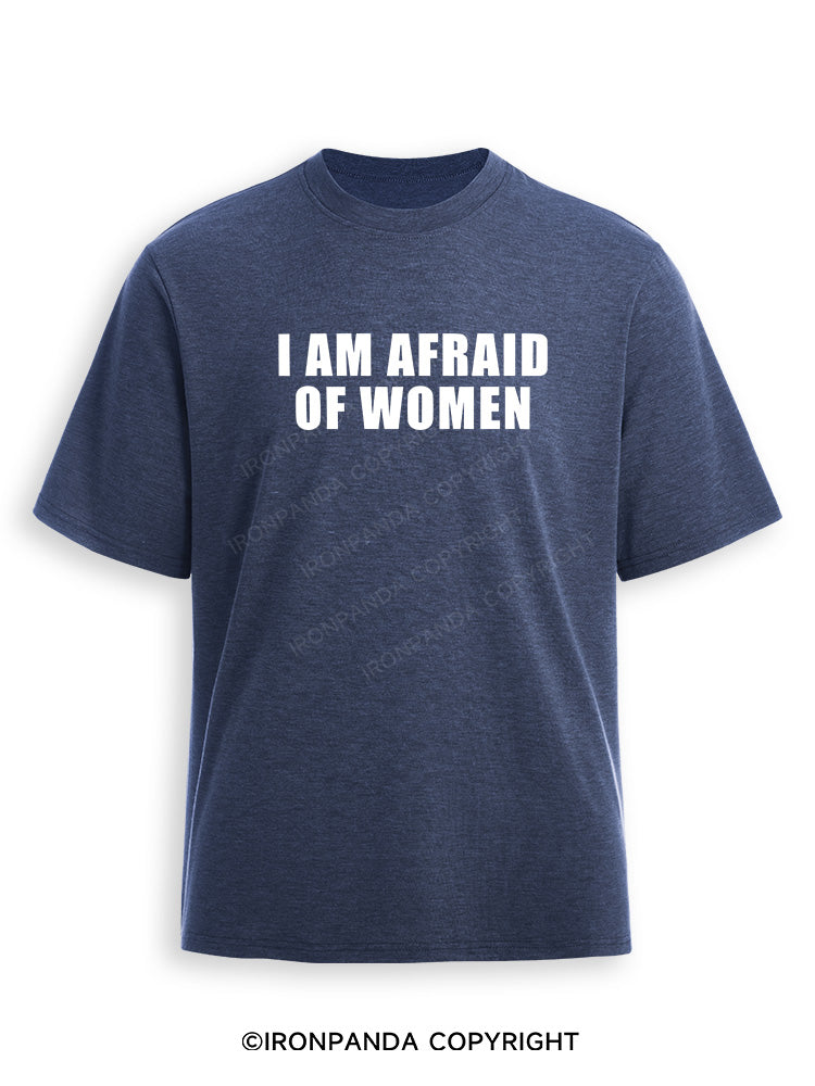 I AM AFRAID OF WOMEN Ultra Soft Heather T-Shirt