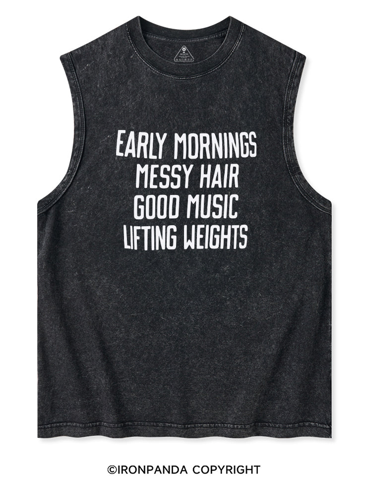 EARLY MORNINGS MESSY HAIR GOOD MUSIC LIFTING WEIGHTS Washed Tank