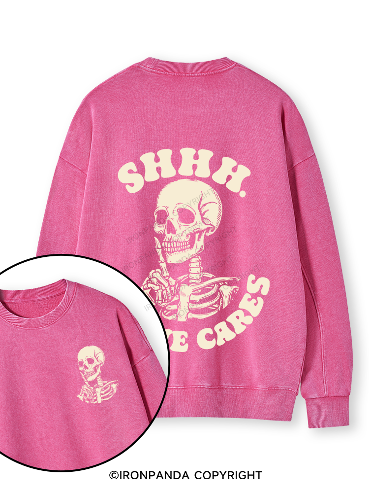 SHHH NO ONE CARES Double-Sided Printed Washed Sweatshirt