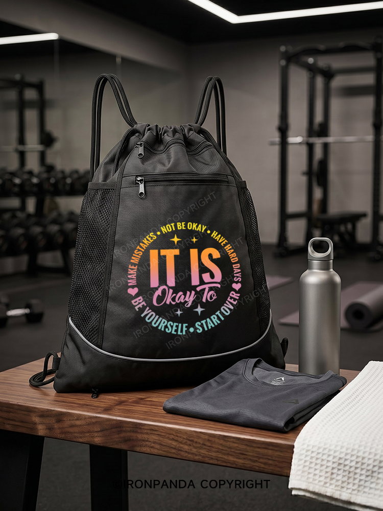 IT IS OKAY TO BE YOURSELF Gym Drawstring Bag