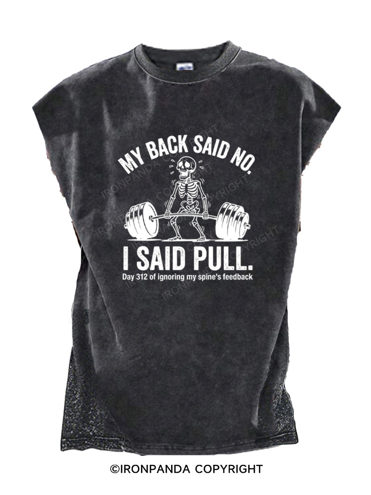 My Back Said No I Said Pull Cut Off Tank