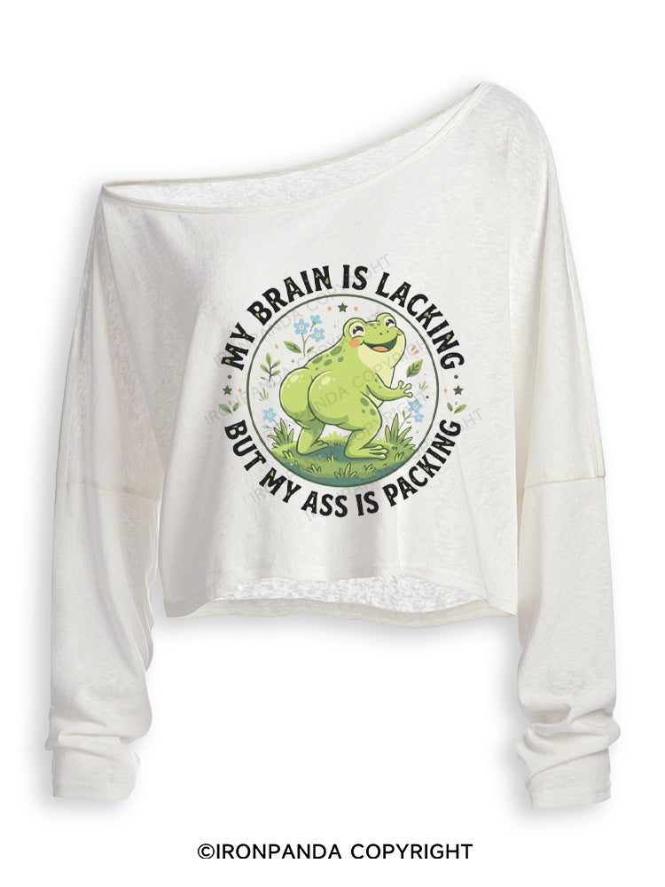 My Brain Is Lacking My Ass Is Packing Off Shoulder Long Sleeve Crop Top