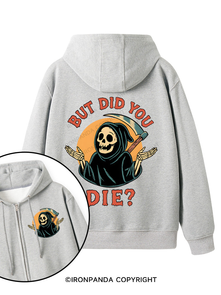 But did you die? Ghost Double-Sided Printed Fleece Zip Up Hoodie