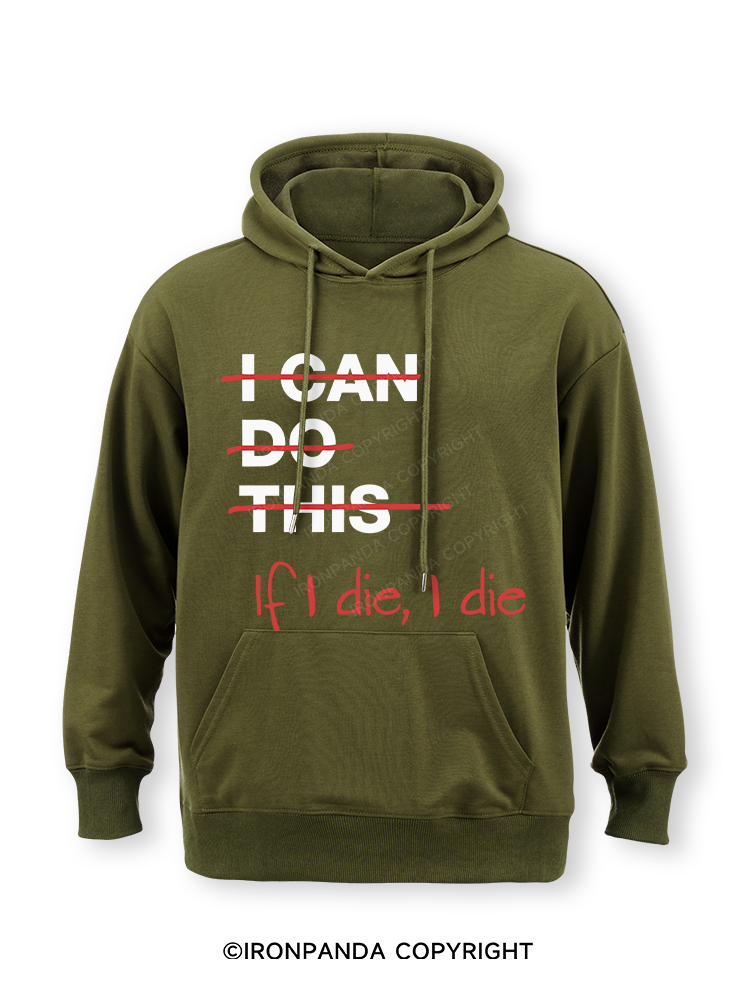 If I die I die Classic Gym Hoodie
