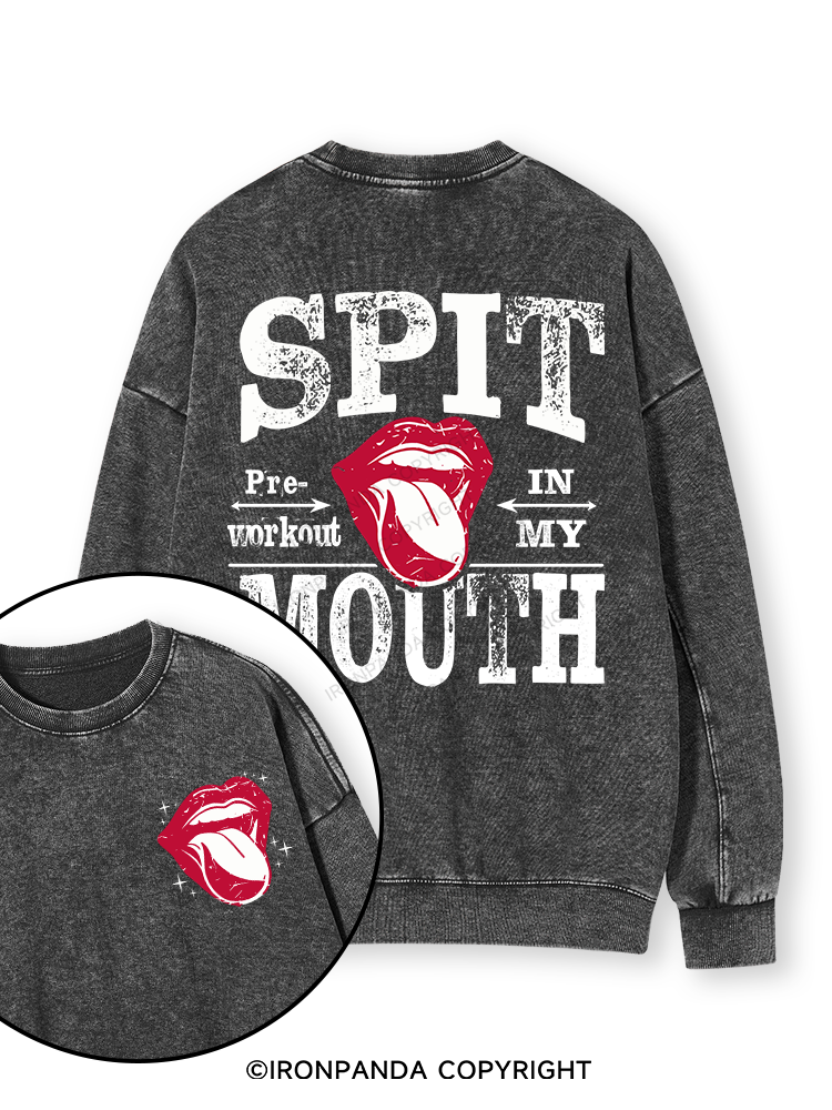 Spit Preworkout In My Mouth letter Double-Sided Printed Washed Sweatshirt