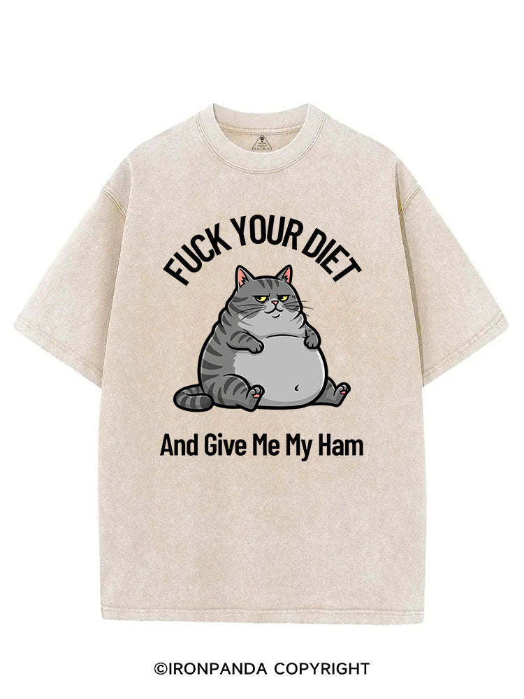 FUCK YOUR DIET AND GIVE ME MY HAM VINTAGE GYM SHIRT