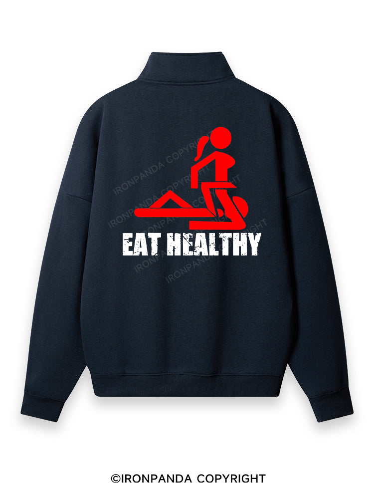 Eat healthy Back Printed Quarter-Zip Fleece Sweatshirt