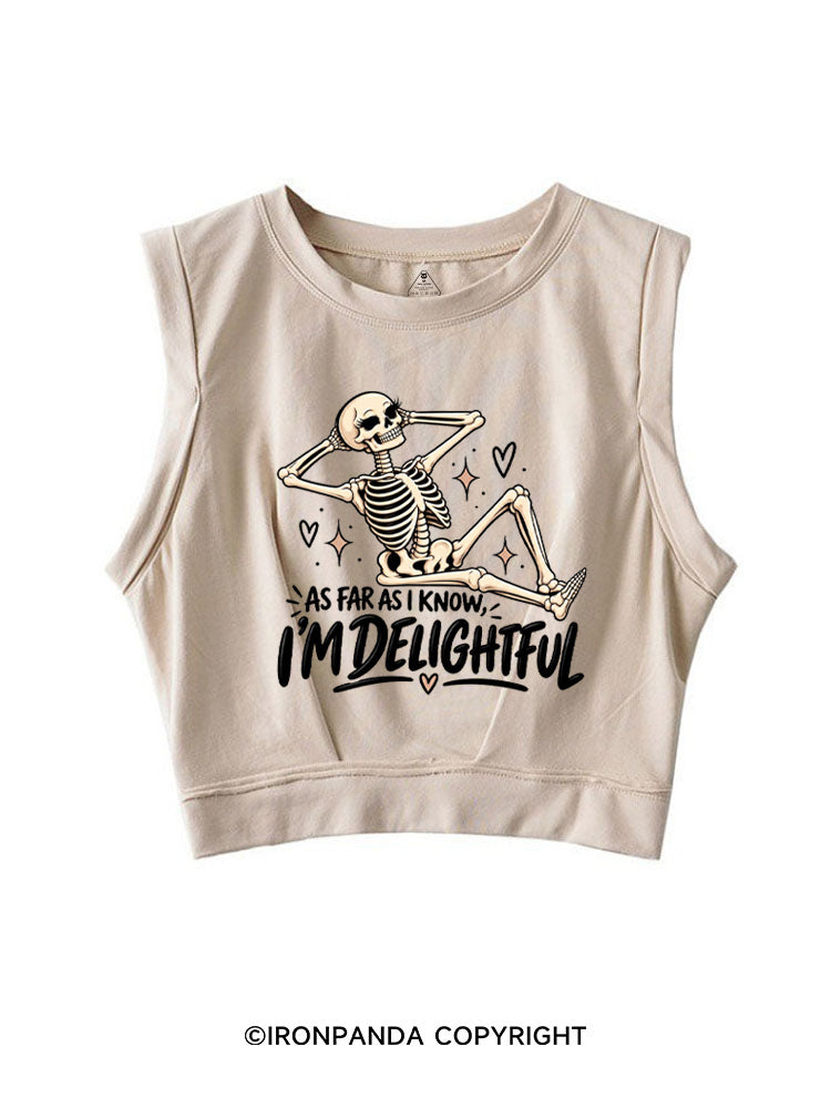 AS FAR AS I KNOW, I'M DELIGHTFUL SLEEVELESS CROP TOPS