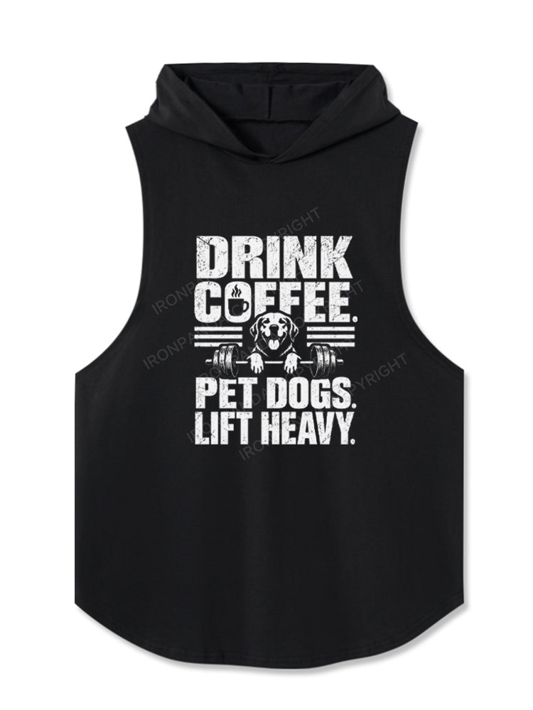 DRINK COFFEE PET DOGS LIFT HEAVY Hooded Tank