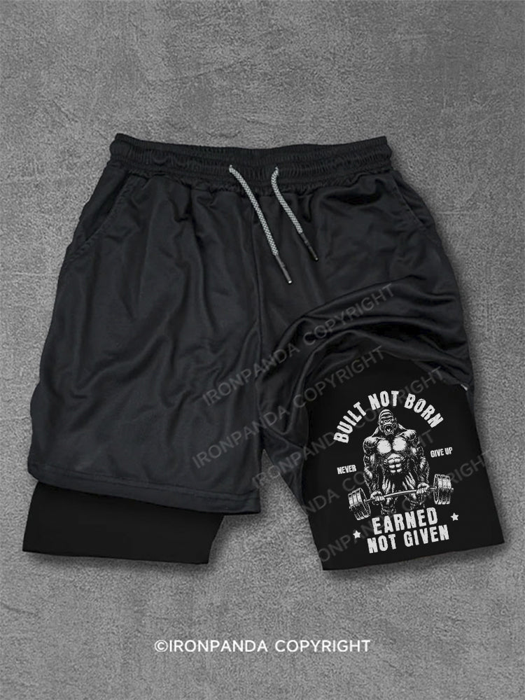 BUILT NOT BORN EARNED NOT GIVEN Performance Training Shorts