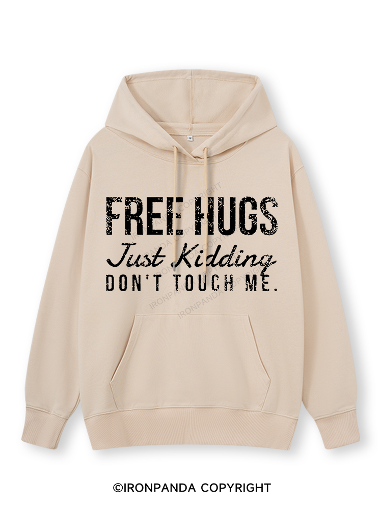 FREE HUGS JUST KIDDING DON'T TOUCH ME Classic Gym Hoodie