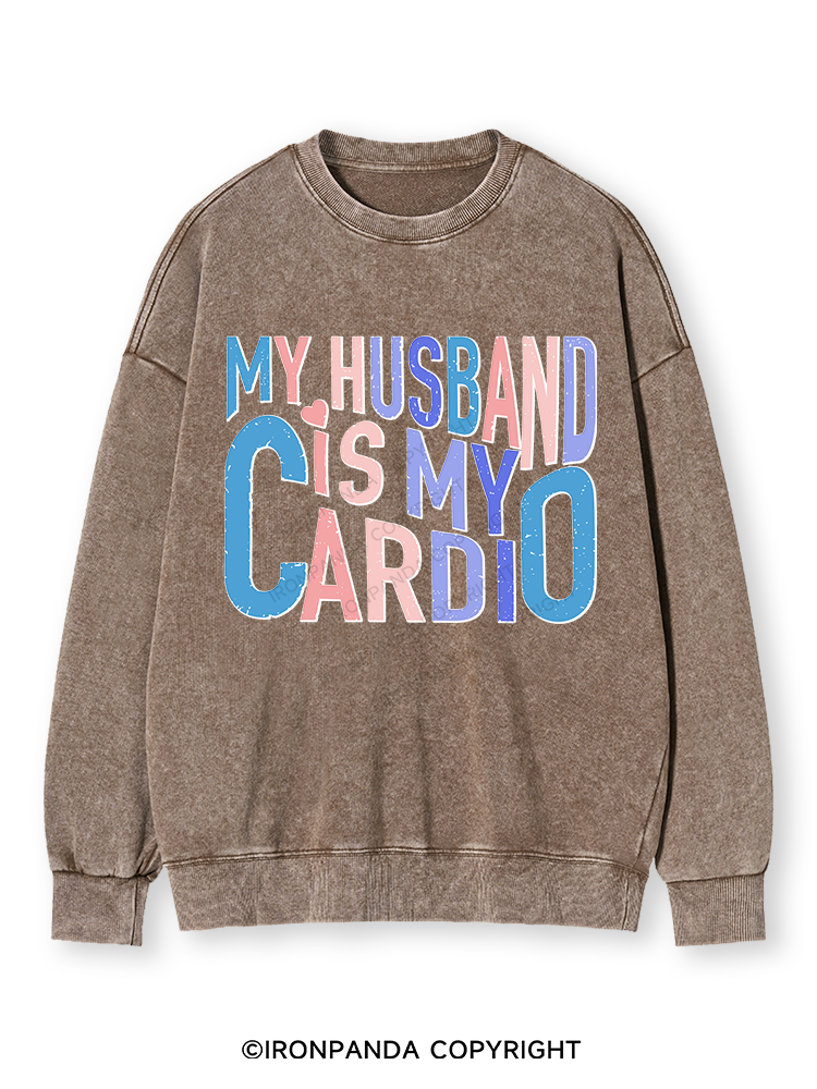 MY HUSBAND IS MY CARDIO Washed Sweatshirt
