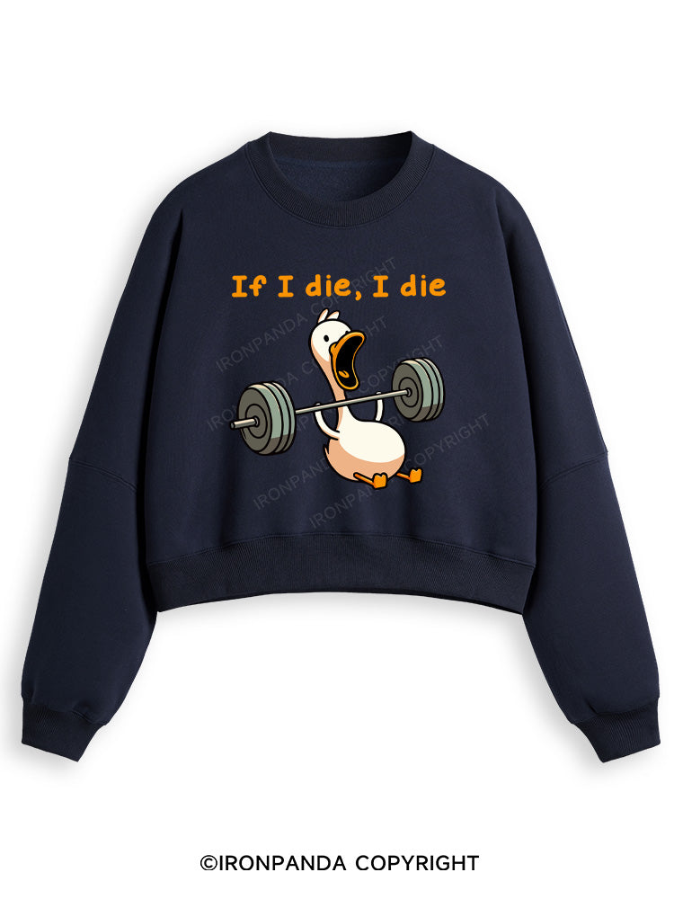 IF I DIE I DIE Fleece Crop Sweatshirt