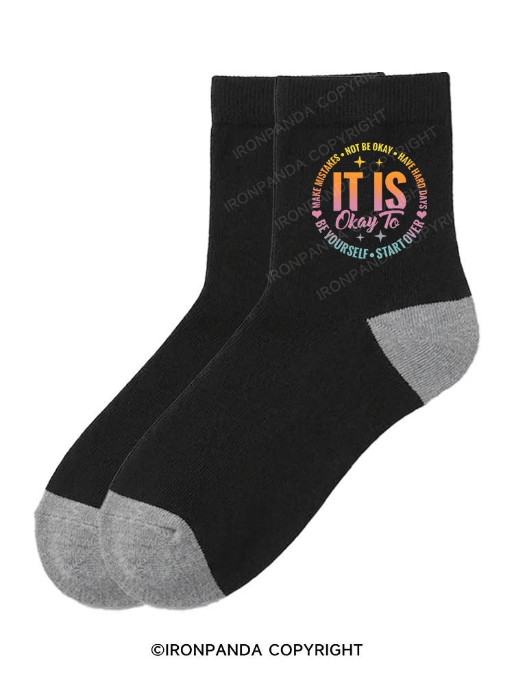 IT IS OKAY TO BE YOURSELF Crew Socks