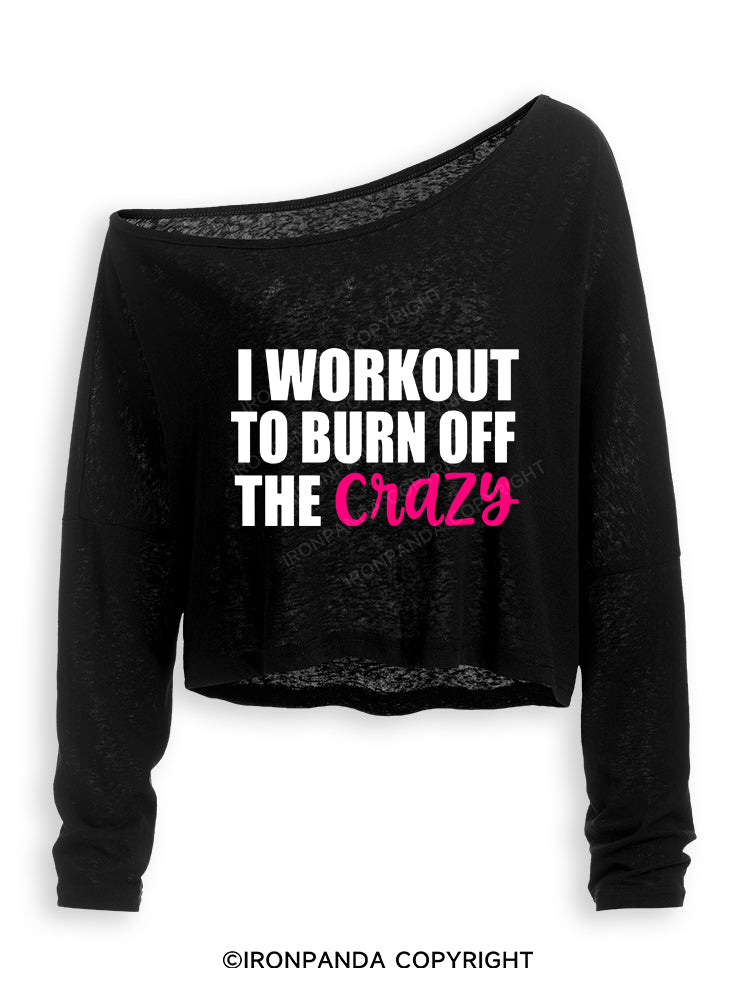 I WORKOUT TO BURN OFF THE CRAZY Off Shoulder Long Sleeve Crop Top