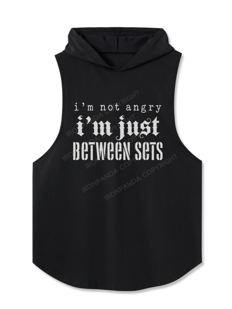 I'm Not Angry Im Just Between Sets Hooded Tank