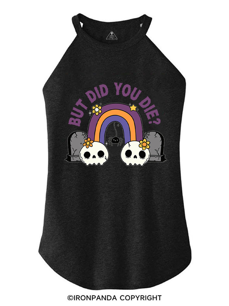 But Did You Die Funny Goth Skull ROCKER COTTON TANK