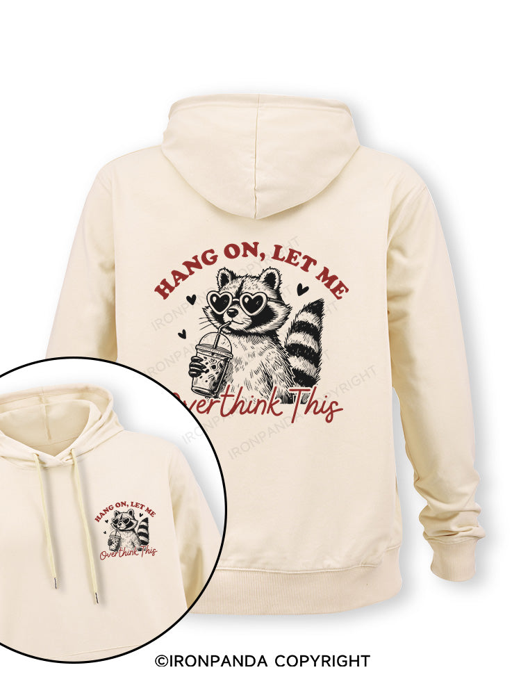 HANG ON, LET ME OVERTHINK THIS Double-Sided Printed Classic Gym Hoodie
