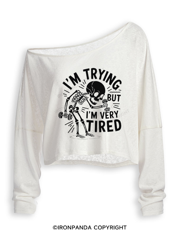 I'M TRYING BUT I’M VERY TIRED Off Shoulder Long Sleeve Crop Top