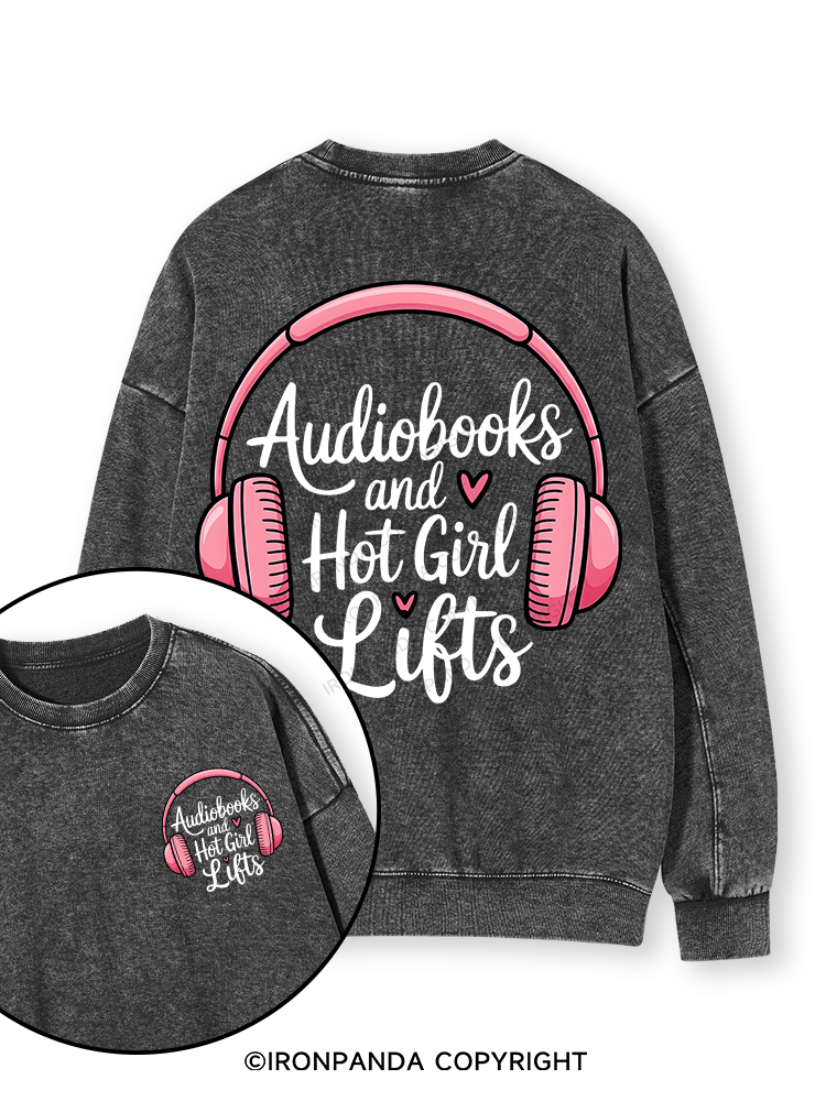 AUDIOBOOKS AND HOT GIRL LIFTS Double-Sided Printed Washed Sweatshirt