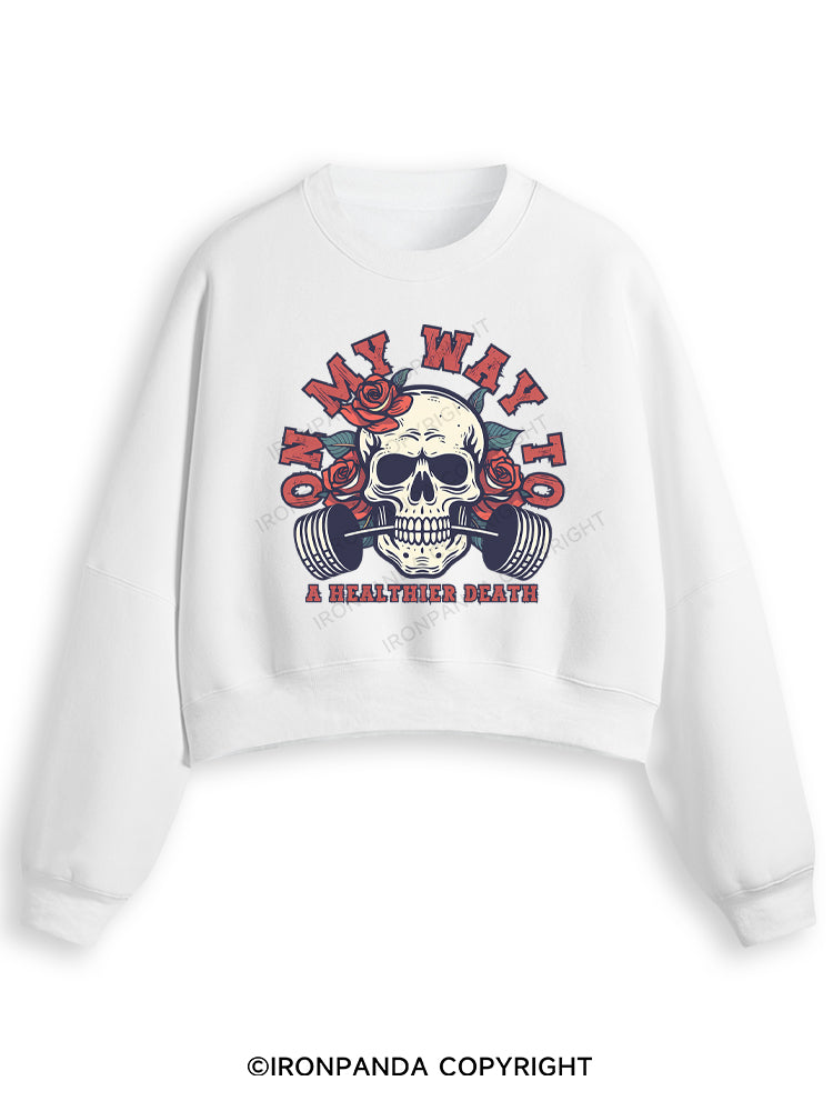 On My Way To A Healthier Death Fleece Crop Sweatshirt