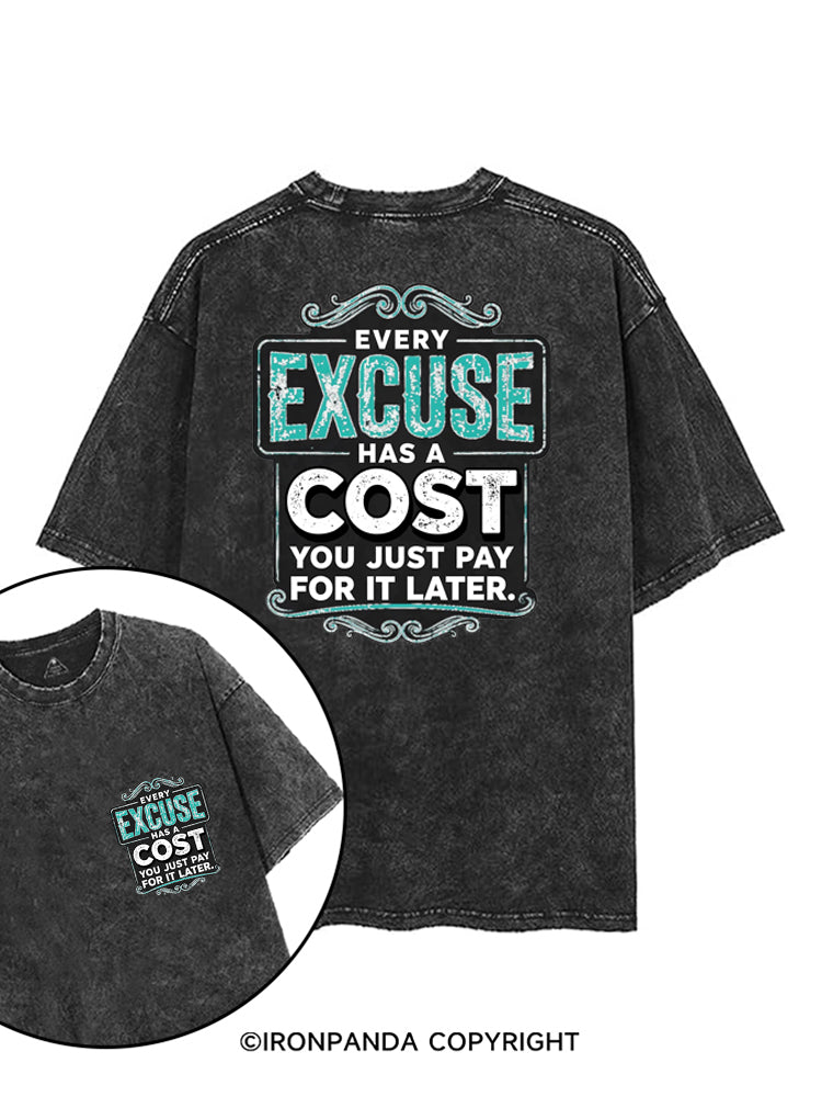 EVERY EXCUSE HAS A COST YOU JUST PAY FOR IT LATER printed Gym Shirt