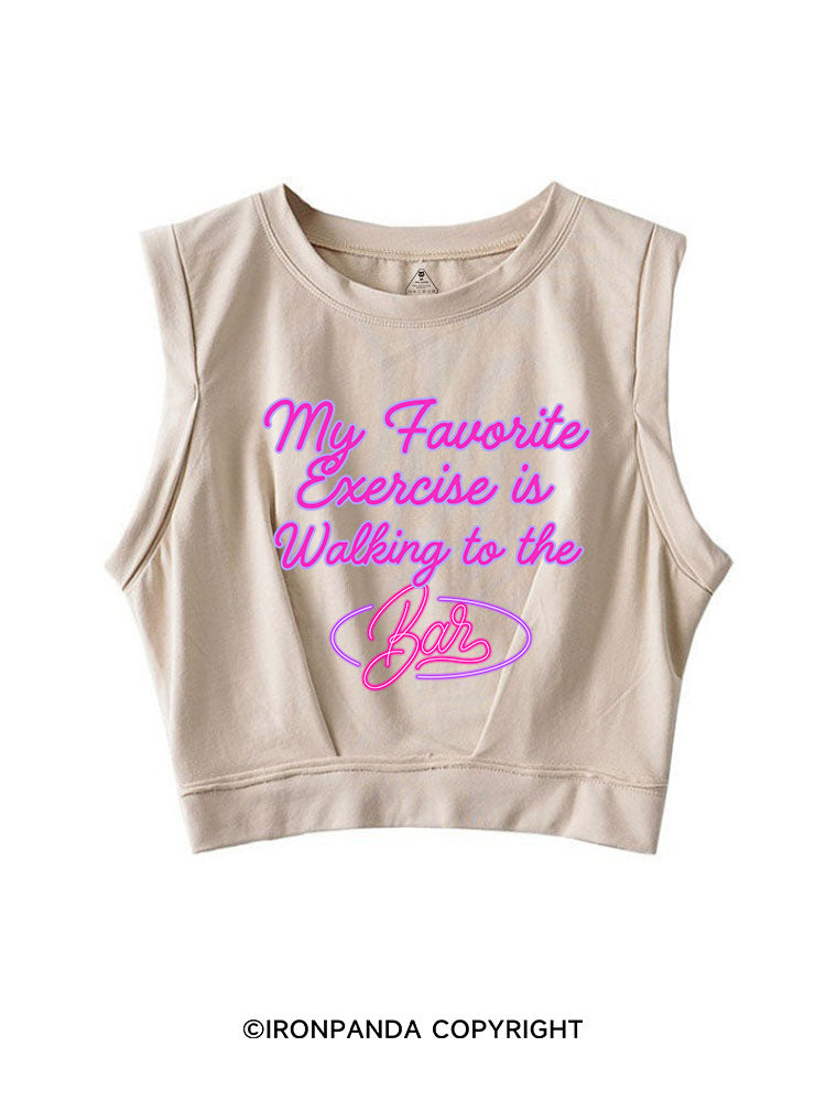MY FAVORITE EXERCISE IS WALKING TO THE BAR SLEEVELESS CROP TOPS