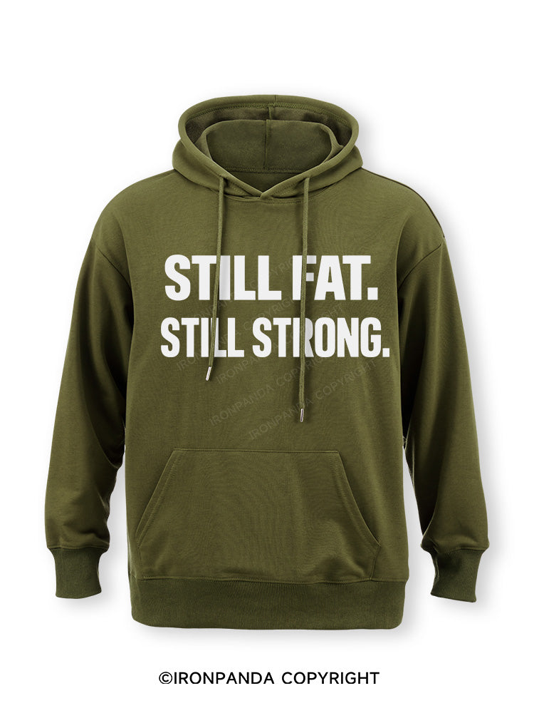 STILL FAT STILL STRONG Classic Gym Hoodie